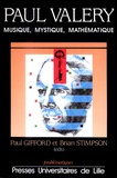 Paul Gifford et Brian Stimpson - PAUL VALERY. - Musique, mystique, mathématique.