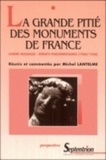 Michel Lantelme - La grande pitié des monuments de France - André Malraux, débats parlementaires (1960/1968).