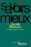 Jean Bollack - Jacob Bernays - Un homme entre deux mondes.
