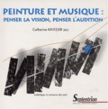 Catherine Kintzler - Peinture et musique - Penser la vision, penser l'audition. 1 CD audio