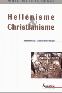 Irena Backus et Pier Franco Beatrice - Hellénisme et christianisme.