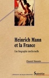 Chantal Simonin - Heinrich Mann et la France - Une biographie intellectuelle.