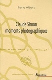 Irene Albers - Claude Simon moments photographiques.