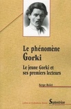 Serge Rolet - Le phénomène Gorki - Le jeune Gorki et ses premiers lecteurs.