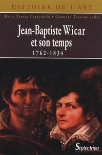 Maria Teresa Caracciolo et Gennaro Toscano - Jean-Baptiste Wicar et son temps (1762-1834).