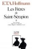 Ernst Theodor Amadeus Hoffmann - Intégrale des contes et récits / Hoffmann Tome 7 : Les frères de Saint-Sérapion - Volume 2.