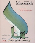 Jean-Pierre Sicre - Hassan Massoudy - Le chemin d'un calligraphe.