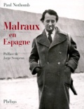 Paul Nothomb - Malraux En Espagne.