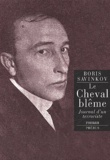 Boris Savinkov - Le Cheval Bleme. Journal D'Un Terroriste.