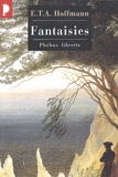 Ernst Theodor Amadeus Hoffmann - Fantaisies dans la manière de Callot.