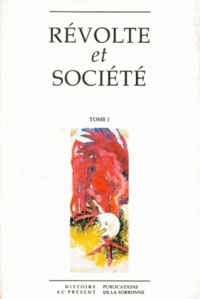 Fabienne Gambrelle et Michel Trebitsch - Révolte et société - Tome 1.