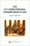 Olivier Masson et Michel Christol - Actes Du 10eme Congres International D'Epigraphie Grecque Et Latine, Nimes 4-9 Octobre 1992.