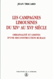Jean Tricard - Les Campagnes Limousines Du 14e Au 16e Siecle. Originalite Et Limites D'Une Reconstruction Rurale.