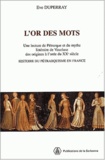 Eve Duperray - L'Or Des Mots. Une Lecture De Petrarque Et Du Mythe Litteraire De Vaucluse Des Origines A L'Oree Du Xxe Siecle.