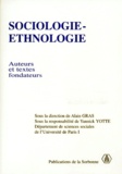 Alain Gras et  Collectif - Sociologie - Ethnologie. Auteurs Et Textes Fondateurs.