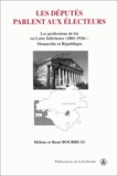 Hélène Bourreau et René Bourreau - Les Deputes Parlent Aux Electeurs. Les Profesions De Foi En Loire Inferieure (1881-1936) : Monarchie Et Republique.