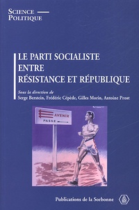 Gilles Morin et  Collectif - Le Parti Socialiste Entre Resistance Et Republique.