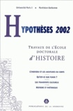 Claude Gauvard et Christophe Granger - Hypothèses 2002 - Travaux de l'Ecole doctorale d'histoire de l'Université Paris I Panthéon-Sorbonne.