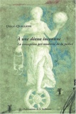 Diego Quaglioni - A une déesse inconnue - La conception pré-moderne de la justice.