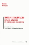 Yves Déloye et Claudine Haroche - Maurice Halbwachs - Espaces, mémoire et psychologie collective.