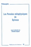 Chantal Jaquet - Les pensées métaphysiques de Spinoza.