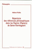 Hélène Politis - Répertoire des références philosophiques dans les Papirer : Soren Kierkegaard.