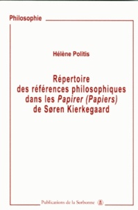 Hélène Politis - Répertoire des références philosophiques dans les Papirer : Soren Kierkegaard.
