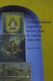 Geneviève Verdo - L'indépendance argentine entre cités et nation (1808-1821).