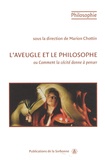 Marion Chottin - L'aveugle et le philosophe - Ou Comment la cécité donne à penser.