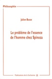Julien Busse - Le problème de l'essence de l'Homme chez Spinoza.