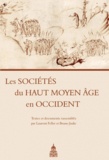 Laurent Feller et Bruno Judic - Les Sociétés du Haut Moyen Age en Occident - Textes et documents.