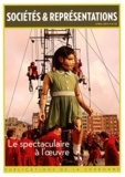 Pascale Goetschel - Sociétés & Représentations N° 31, Avril 2011 : Le spectaculaire à l'oeuvre.