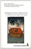 Didier Méhu et Néri de Barros Almeida - Pourquoi étudier le Moyen Age ? - Les médiévistes face aux usages sociaux du passé.