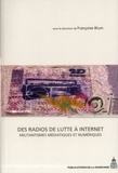 Françoise Blum - Des radios de lutte à Internet - Militantismes médiatiques et numériques.