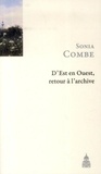Sonia Combe - D'Est en Ouest, retour à l'archive - Suivi de La langue de Rameau.