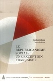 Pierre Crétois et Stéphanie Roza - Le républicanisme social : une exception française ?.