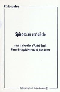 Jean Salem et André Tosel - Spinoza au XIXe siècle.