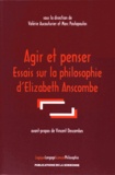 Valérie Aucouturier et Marc Pavlopoulos - Agir et penser - Essais sur la philosophie d'Elizabeth Anscombe.