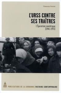 Vanessa Voisin - L'URSS contre ses traîtres - L'Epuration soviétique (1941-1955).