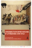 Quentin Deluermoz et Anthony Glinoer - L'insurrection entre histoire et littérature (1789-1914).