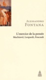 Alessandro Fontana - L'exercice de la pensée - Machiavel, Leopardi, Foucault.