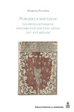 Marion Pouspin - Publier la nouvelle - Les pièces gothiques, histoire d'un nouveau média (XVe-XVIe siècles).