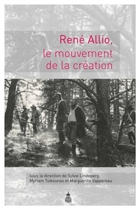 Sylvie Lindeperg et Myriam Tsikounas - René Allio - Le mouvement de la création.