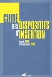 Francois-Xavier Lorre et Raphaël Glabi - Guide Des Dispositifs D'Insertion.
