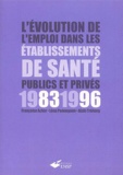 Françoise Acker et Léna Pennognon - L'évolution de l'emploi dans les établissements de santé publics et privés 1983-1996.