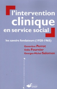 Geneviève Perrot et Odile Fournier - L'intervention clinique en service social - Les savoirs fondamentaux (1920-1965).