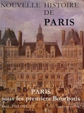René Pillorget - Nouvelle histoire de Paris - Paris sous les premiers Bourbons 1594-1661.