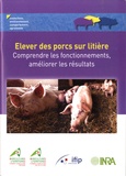  IFIP - Elever des porcs sur litière - Comprendre les fonctionnements, améliorer les résultats.