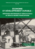 Dominique Barjot et Tri Hoai Trang Phan - Economie et développement durable - Héritages historiques et défis actuels au sein du monde francophone.