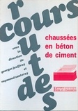 Georges Jeuffroy et Raymond Sauterey - Cours de routes - Chaussées en béton de ciment.
